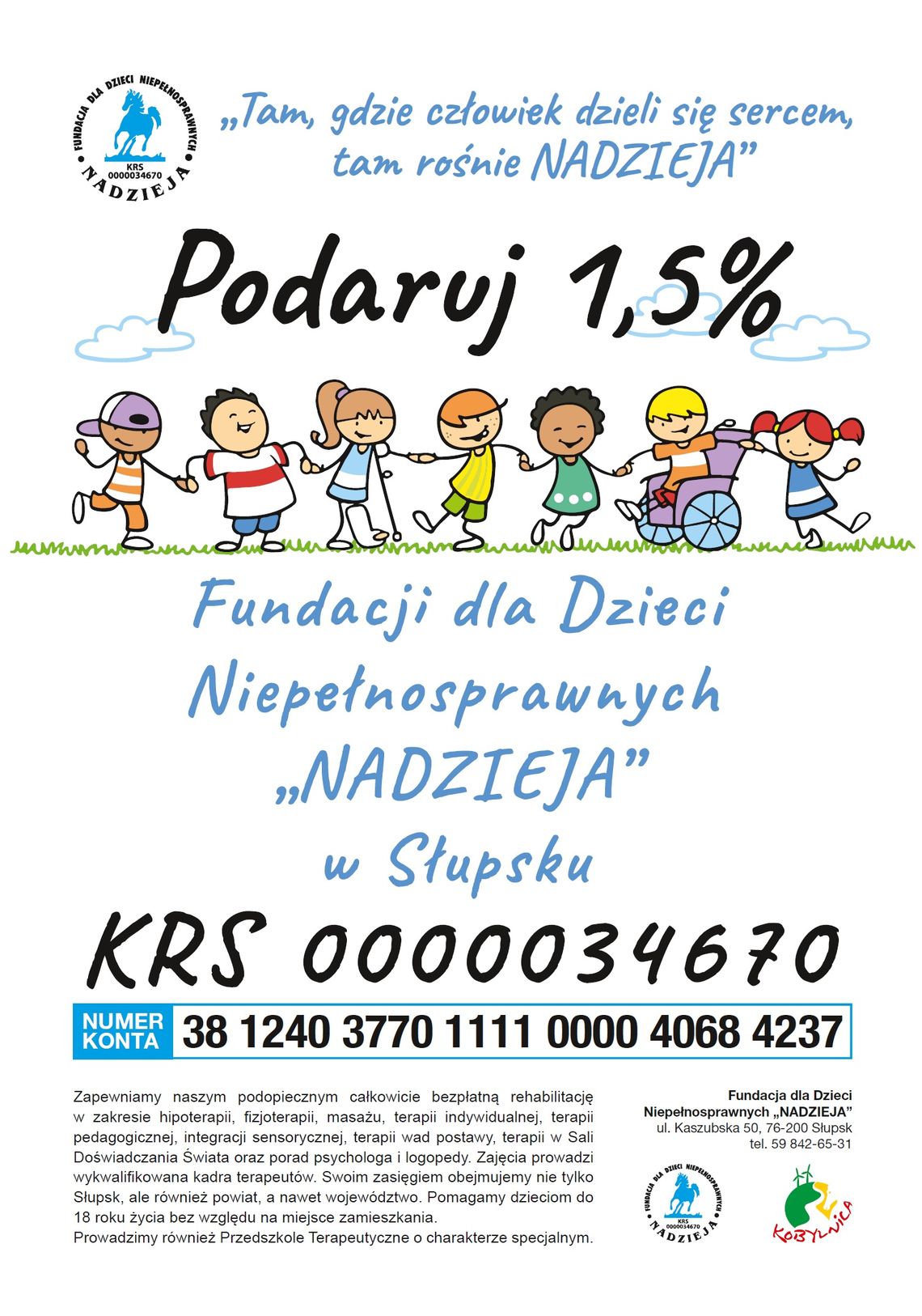 1,5% Pomóż nam pomagać! FUNDACJA DLA DZIECI NIEPEŁNOSPRAWNYCH "NADZIEJA" KRS: 0000034670